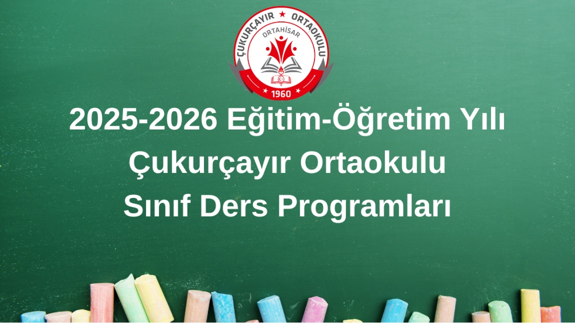 2025-2026 Eğitim-Öğretim Yılı Çukurçayır Ortaokulu Sınıf Ders Programları