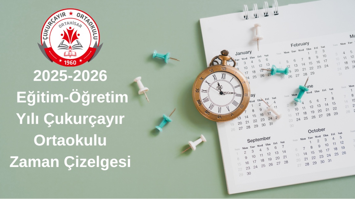 2025-2026  Eğitim-Öğretim Yılı Çukurçayır Ortaokulu Zaman Çizelgesi